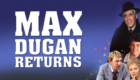 Max Dungan Returns